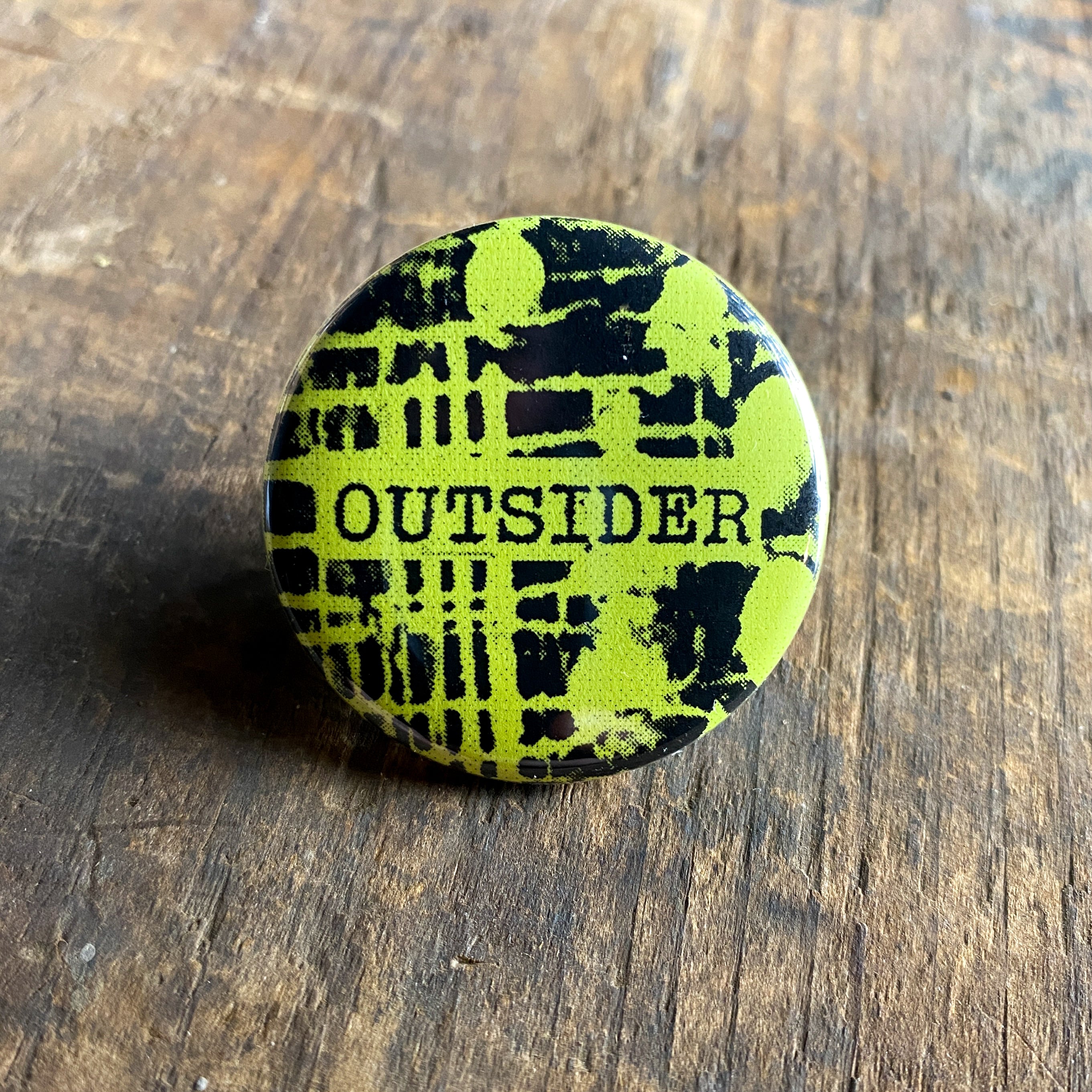 Outsider - Hand Pressed Button/Pin - 1.5"