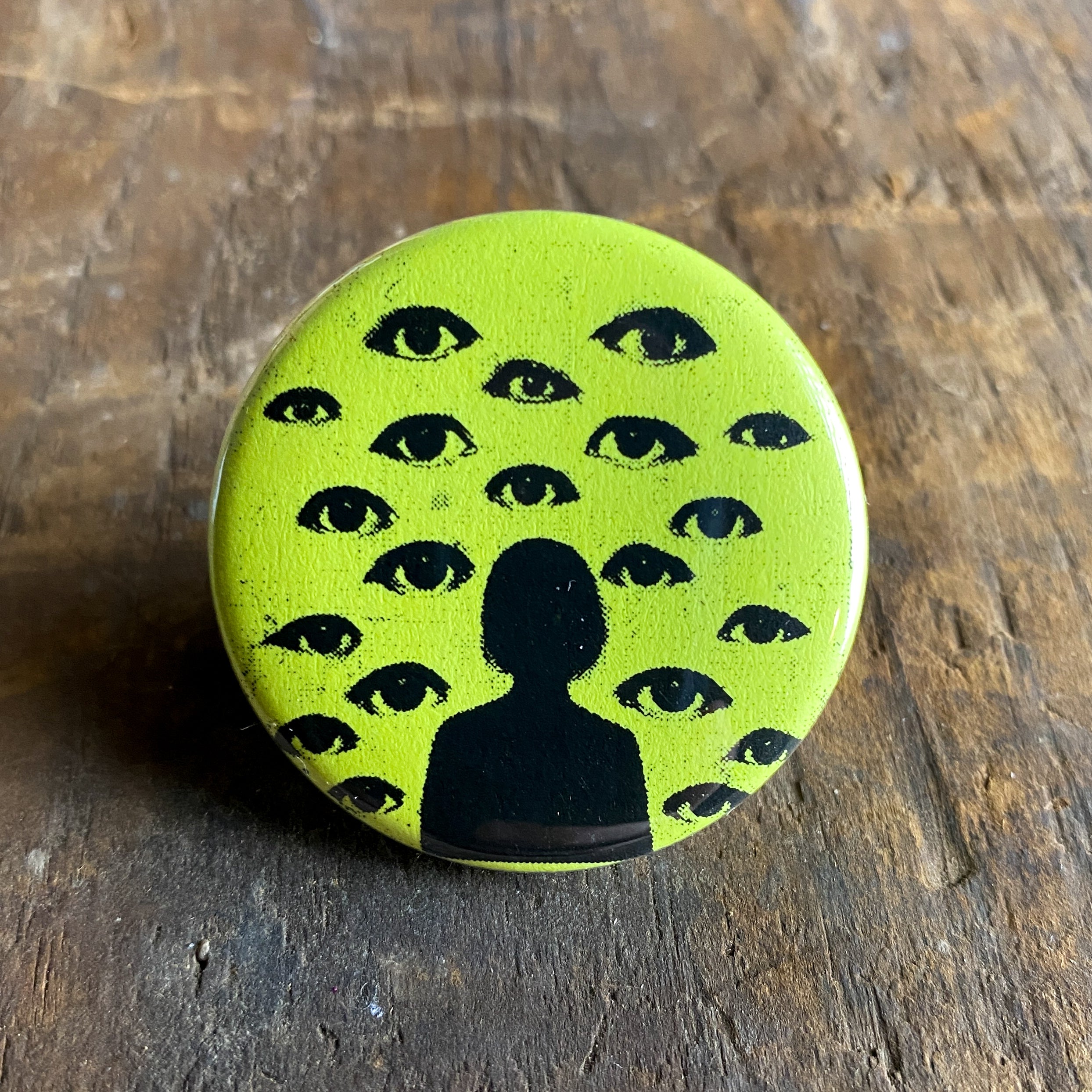 They're Watching - Hand Pressed Button/Pin - 1.5"