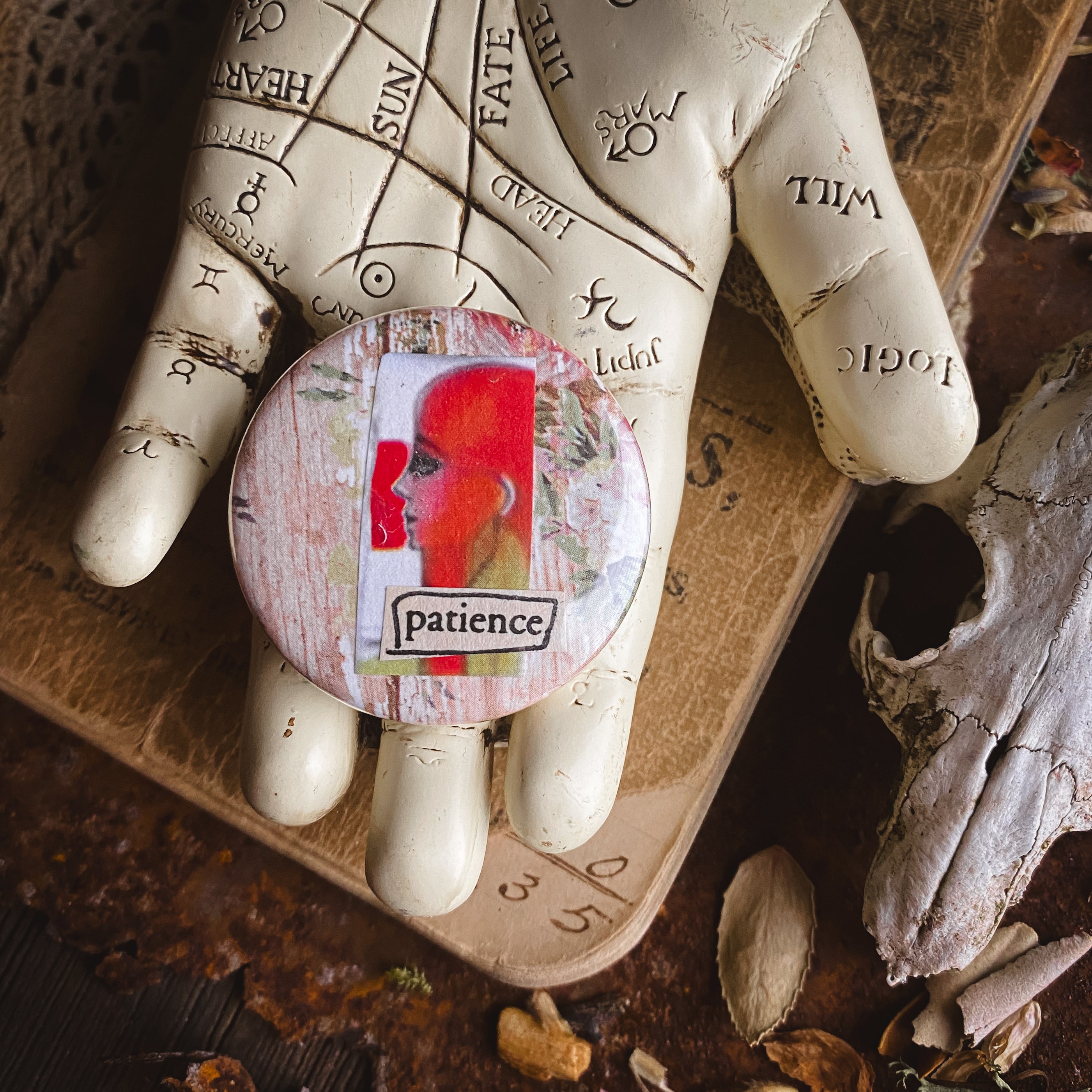 Patience - Hand Pressed Button/Pin - 1.5"