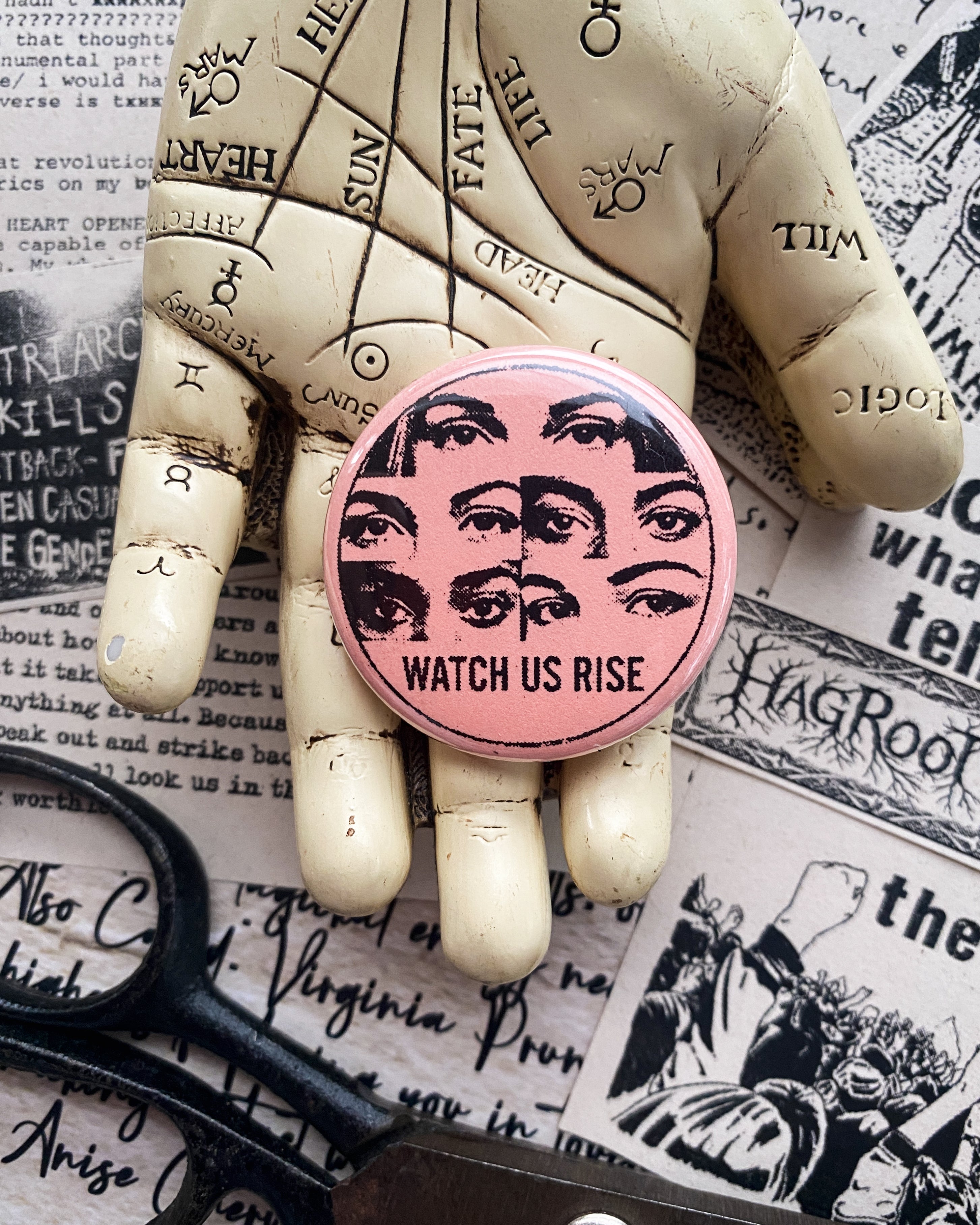 Watch Us Rise - Hand Pressed Button/Pin - 1.5"