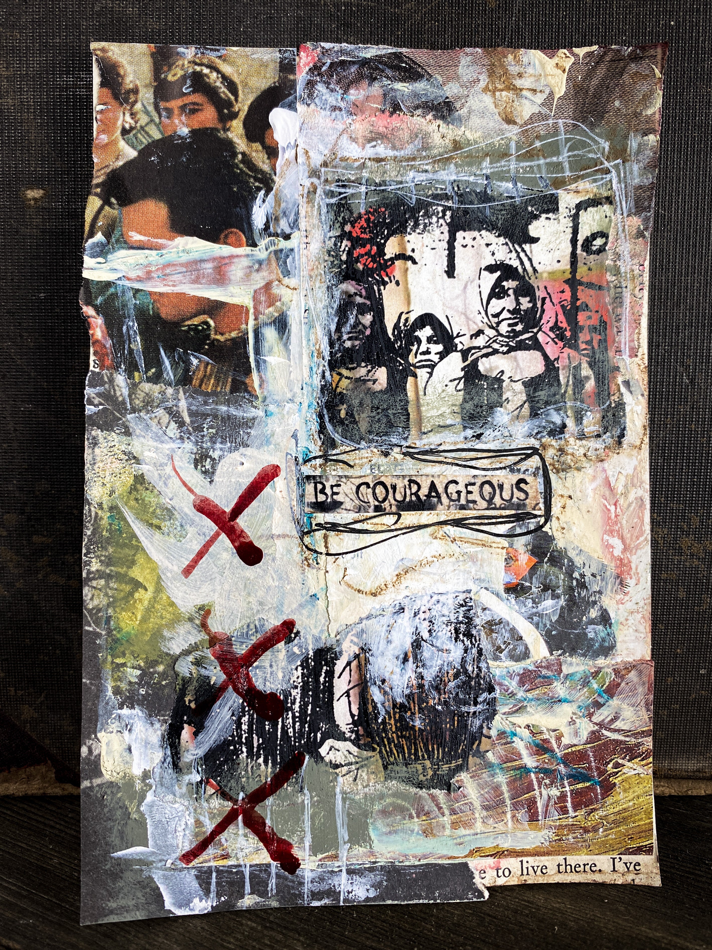 Be Courageous - Original Mixed Media Collage
