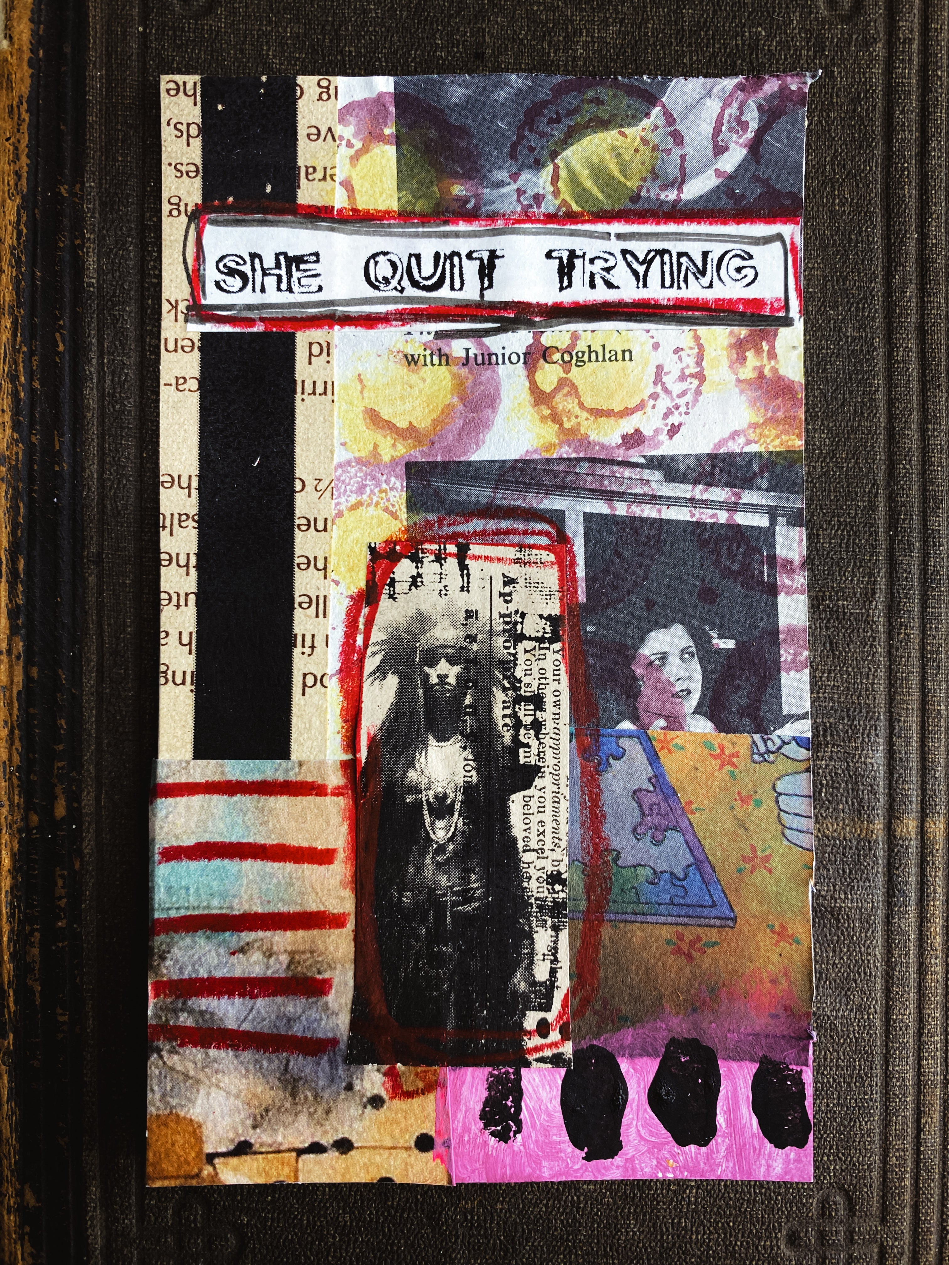 She Quit Trying - Original Mixed Media Collage
