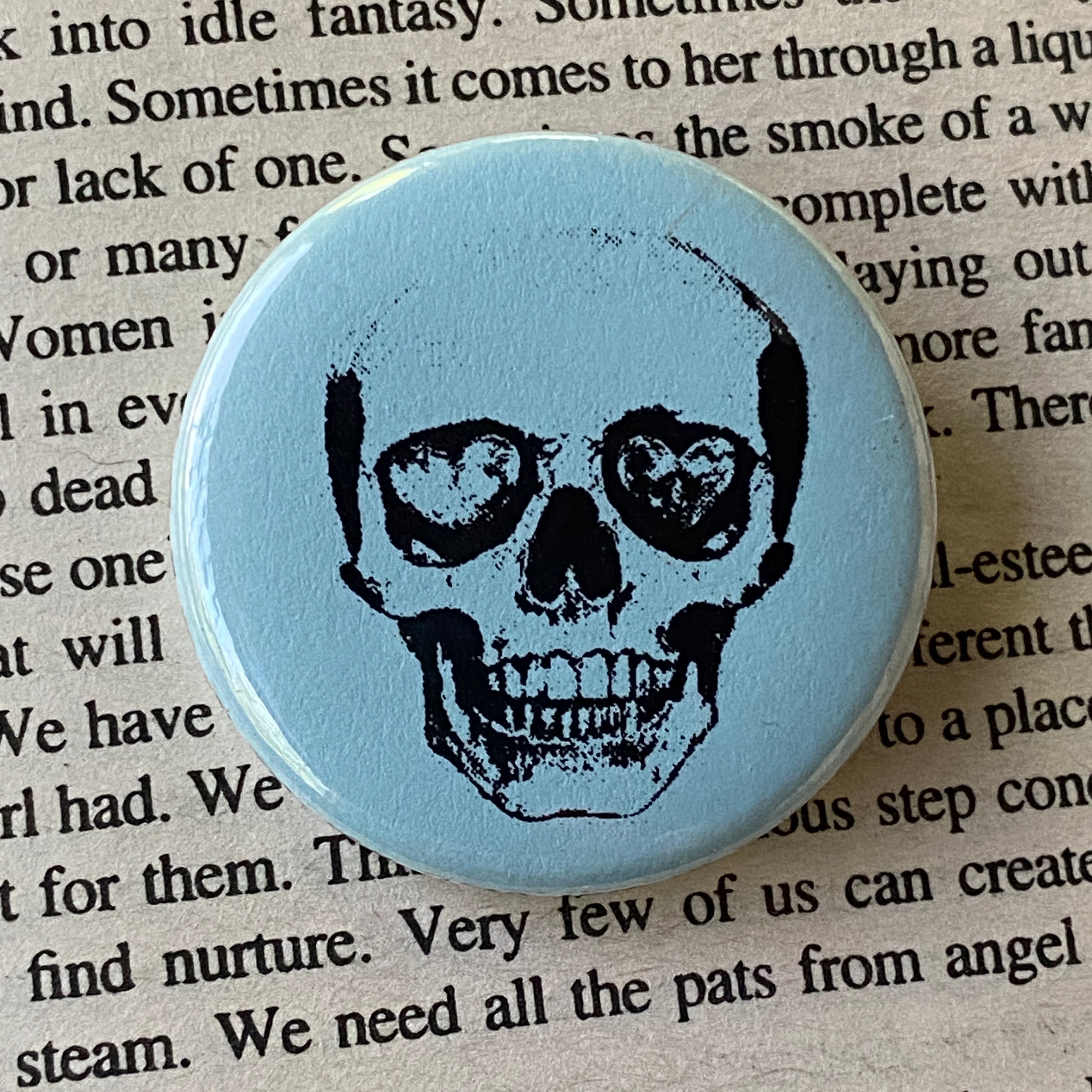 Skull Love - Hand Pressed Button/Pin - 1.5"