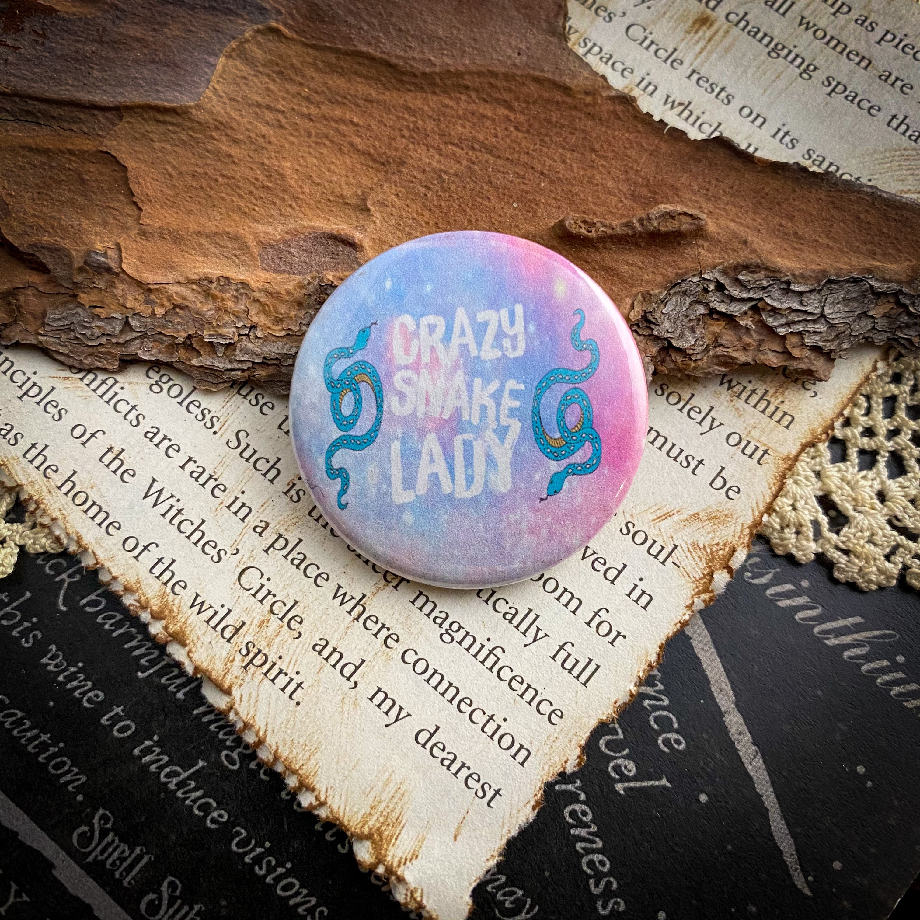 Crazy Snake Lady - Hand Pressed Button/Pin - 1.5"