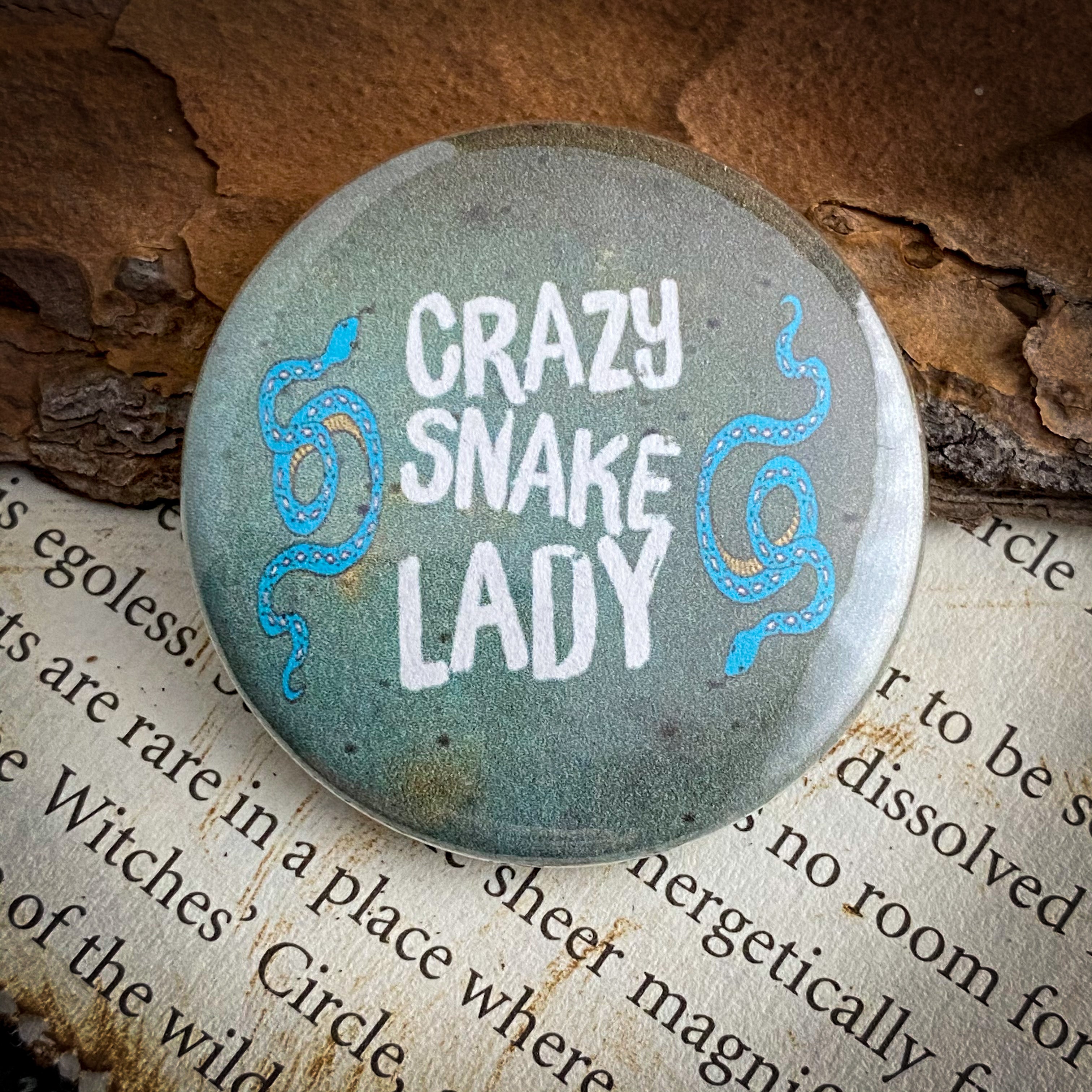 Crazy Snake Lady - Hand Pressed Button/Pin - 1.5"