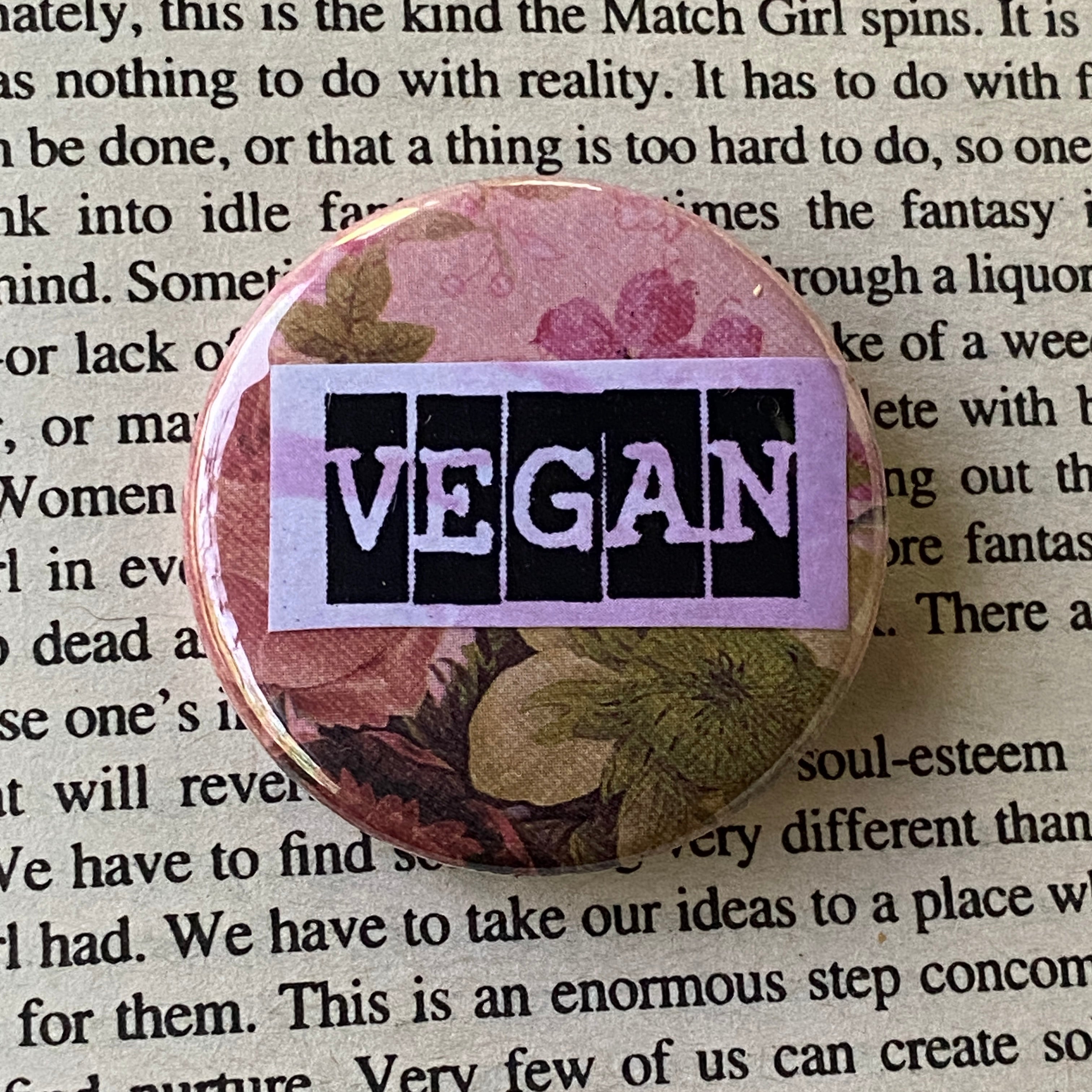 Vegan - Hand Pressed Button/Pin - 1.5"