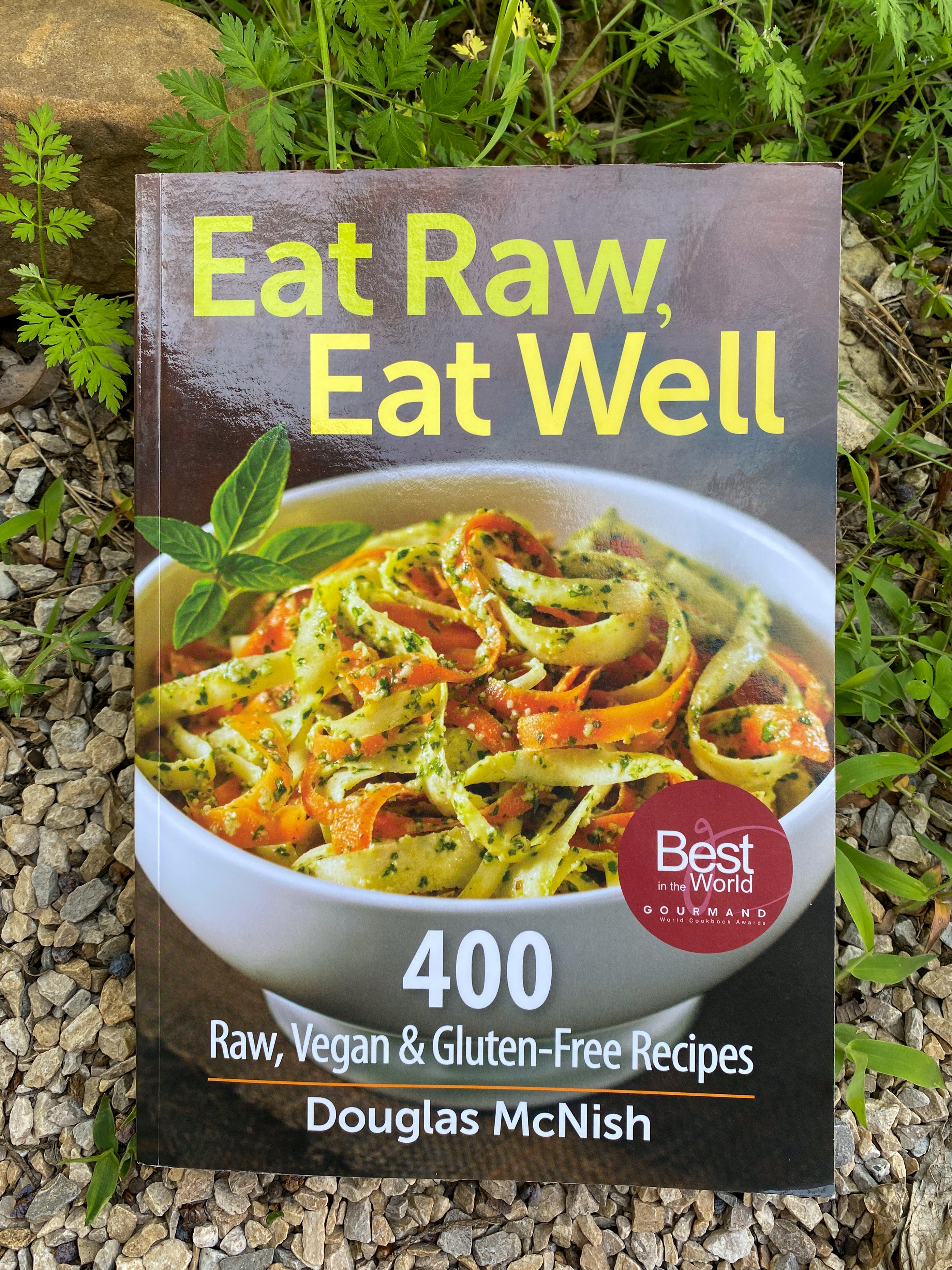 Eat Raw, Eat Well: 400 Raw, Vegan and Gluten-Free Recipes Douglas McNish